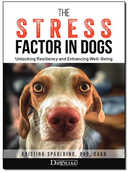 Title details for The Stress Factor in Dogs by Kristina Spaulding - Available